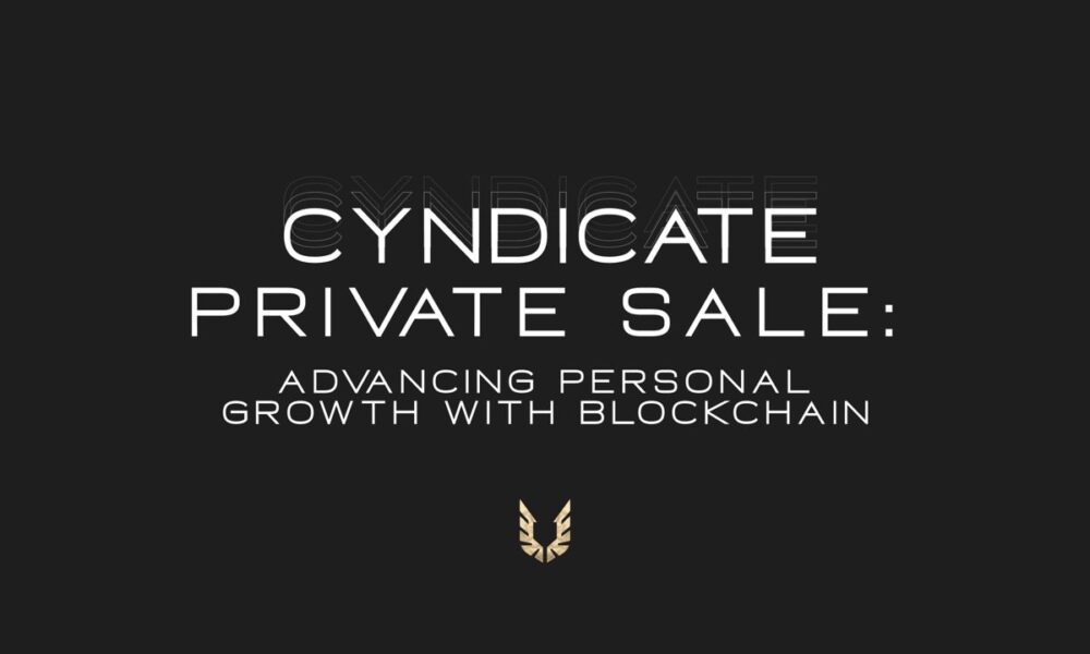 CYNDICATE Launches Private Selling Promoting Personal Development with Blockchain Integration