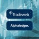 tradeweb alphaledger blockchain