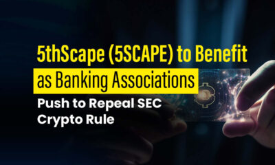 5thScape (5SCAPE) to Benefit from Banking Associations' Efforts to Repeal SEC Crypto Rule