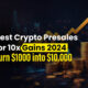 5 Best Crypto Presales for 10x Gains 2024: Turn $1,000 into $10,000