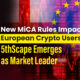 New MiCA rules impact European crypto users;  5thScape becomes market leader