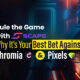 Why it's your best bet against Chromia and Pixels