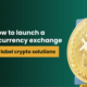 How to Launch a Cryptocurrency Exchange Using White-Label Cryptocurrency Solutions | nasscom