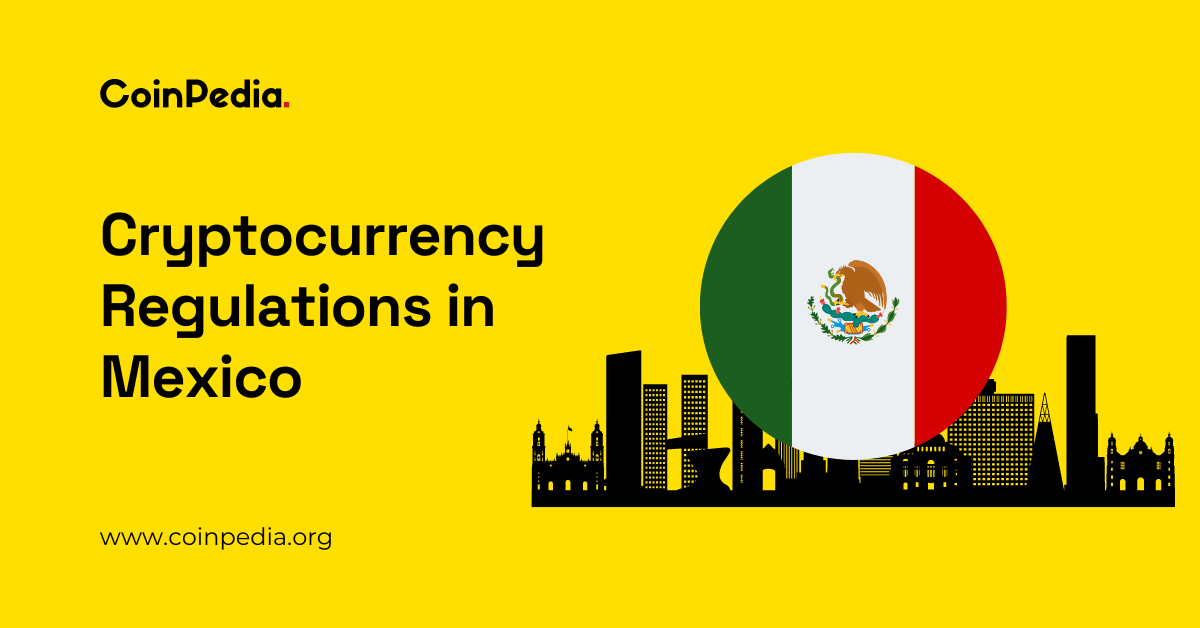 Cryptocurrency Regulations in Mexico 2024